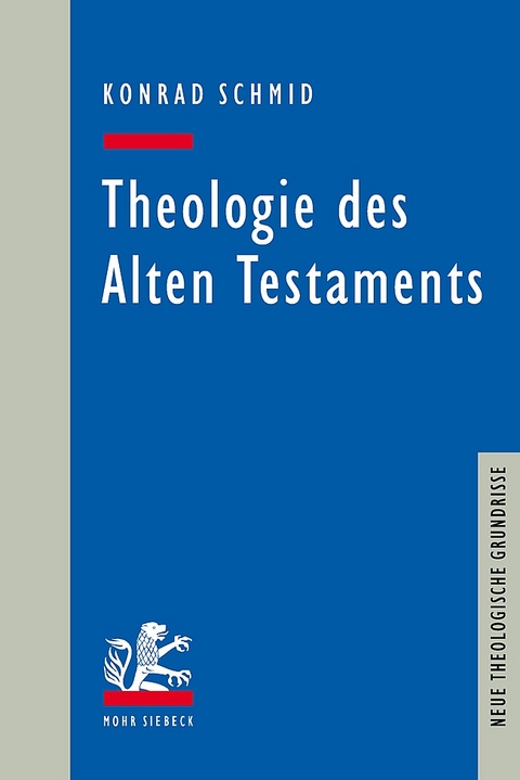 Theologie des Alten Testaments - Konrad Schmid