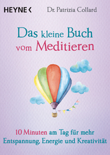 Das kleine Buch vom Meditieren - Patrizia Collard