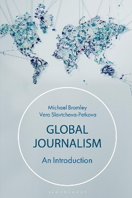 Global Journalism - Vera Slavtcheva-Petkova, Michael Bromley