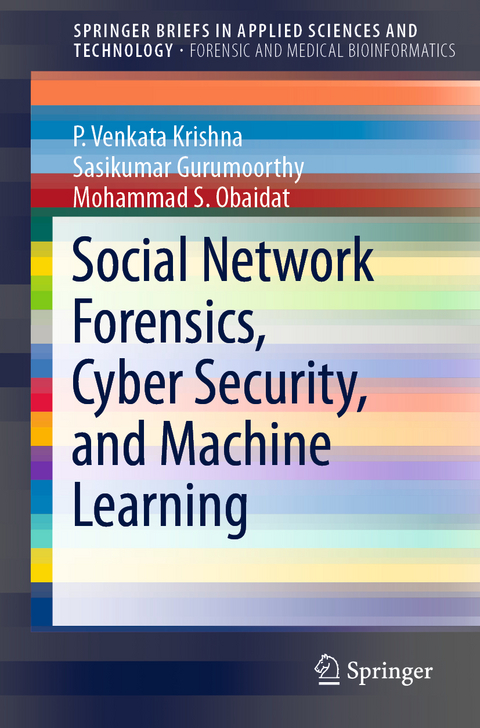 Social Network Forensics, Cyber Security, and Machine Learning - P. Venkata Krishna, Sasikumar Gurumoorthy, Mohammad S. Obaidat
