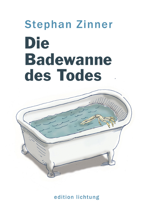 Die Badewanne des Todes - Stephan Zinner