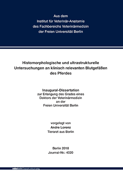 Histomorphologische und ultrastrukturelle Untersuchungen an klinisch relevanten Blutgefäßen des Pferdes - Andre Lorenz