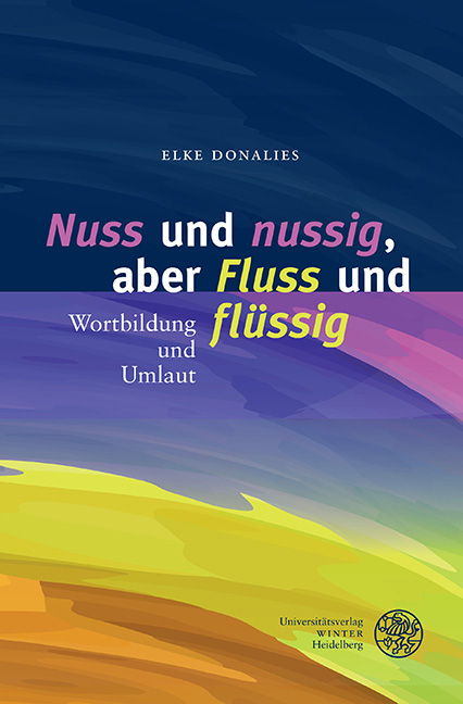 ‚Nuss‘ und ‚nussig‘, aber ‚Fluss‘ und ‚flüssig‘ - Elke Donalies