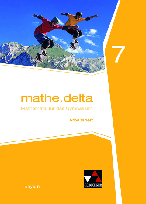 mathe.delta – Bayern / mathe.delta Bayern AH 7 - Anne Brendel, Franz Eisentraut, Verena Lauffer, Petra Leeb, Ulrike Schätz, Martina Schmidt-Kessel