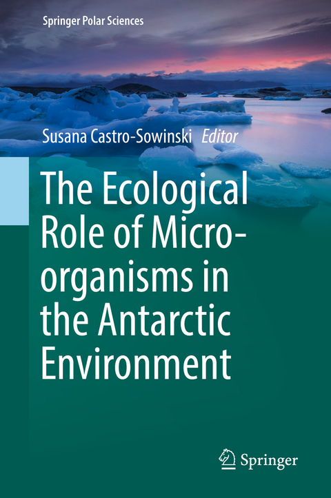 The Ecological Role of Micro-organisms in the Antarctic Environment - 