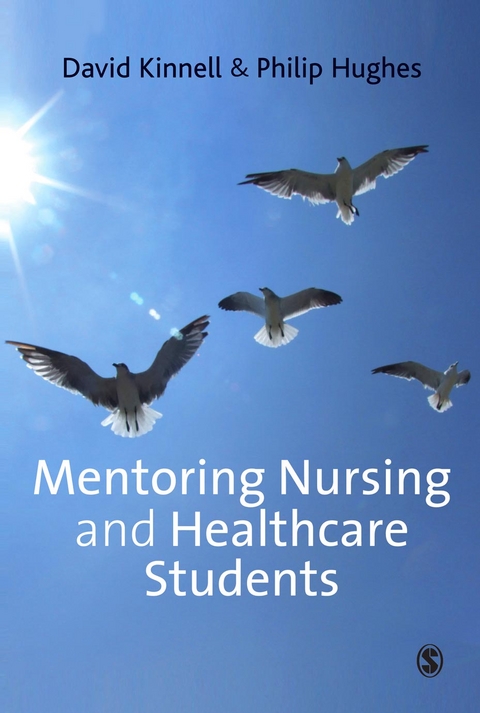 Mentoring Nursing and Healthcare Students -  Philip Hughes,  David Kinnell