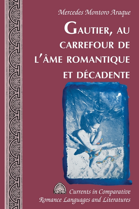 Gautier, Au Carrefour de l'Âme Romantique Et Décadente - Mercedes Montoro Araque