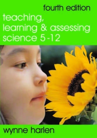 Teaching, Learning and Assessing Science 5 - 12 - Wynne Harlen