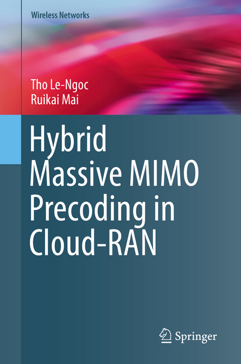 Hybrid Massive MIMO Precoding in Cloud-RAN - Tho Le-Ngoc, Ruikai Mai