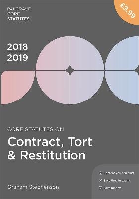 Core Statutes on Contract, Tort & Restitution 2018-19 - Graham Stephenson