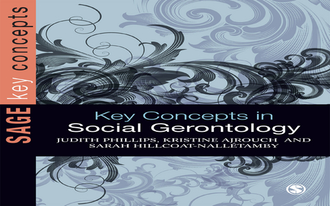 Key Concepts in Social Gerontology -  Kristine J Ajrouch,  Sarah Hillcoat-Nalletamby,  Judith E Phillips