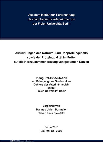 Auswirkungen des Natrium- und Rohproteingehalts sowie der Proteinqualität im Futter auf die Harnzusammensetzung von gesunden Katzen - Hannes Ulrich Burmeier