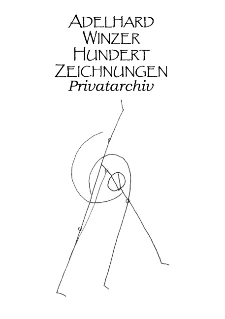 Hundert Zeichnungen - Adelhard Winzer