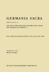 Germania Sacra. Dritte Folge / Die Bistümer der Kirchenprovinz Trier. Das Erzbistum Trier 14: Die Trierer Erzbischöfe von 1623 bis 1802 - René Hanke