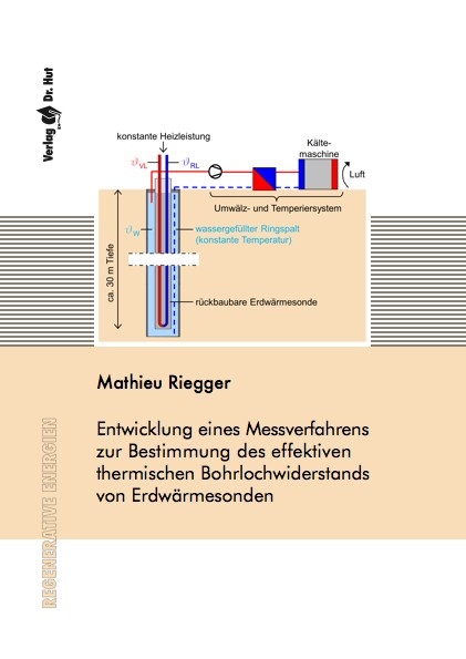 Entwicklung eines Messverfahrens zur Bestimmung des effektiven thermischen Bohrlochwiderstands von Erdwärmesonden - Mathieu Riegger