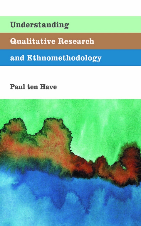 Understanding Qualitative Research and Ethnomethodology -  Paul ten Have