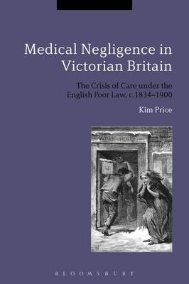 Medical Negligence in Victorian Britain -  Kim Price