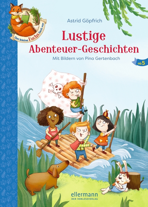 Der kleine Fuchs liest vor. Lustige Abenteuer-Geschichten - Astrid Göpfrich