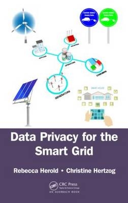 Data Privacy for the Smart Grid -  Rebecca Herold,  Christine Hertzog