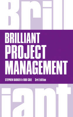 Brilliant Project Management -  Stephen Barker,  Rob Cole
