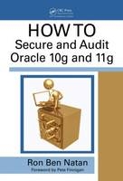 HOWTO Secure and Audit Oracle 10g and 11g -  Ron Ben-Natan