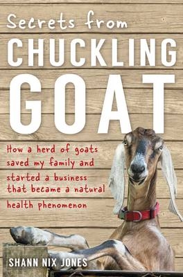 Secrets from Chuckling Goat -  Shann Jones