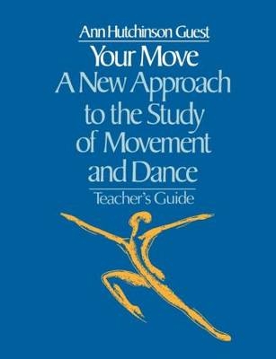 Your Move: A New Approach to the Study of Movement and Dance -  Ann Hutchinson Guest