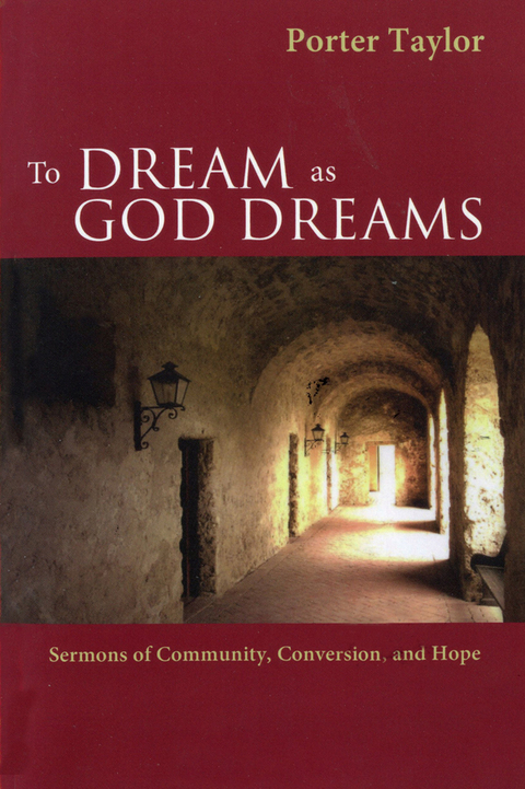 To Dream as God Dreams - Porter Taylor