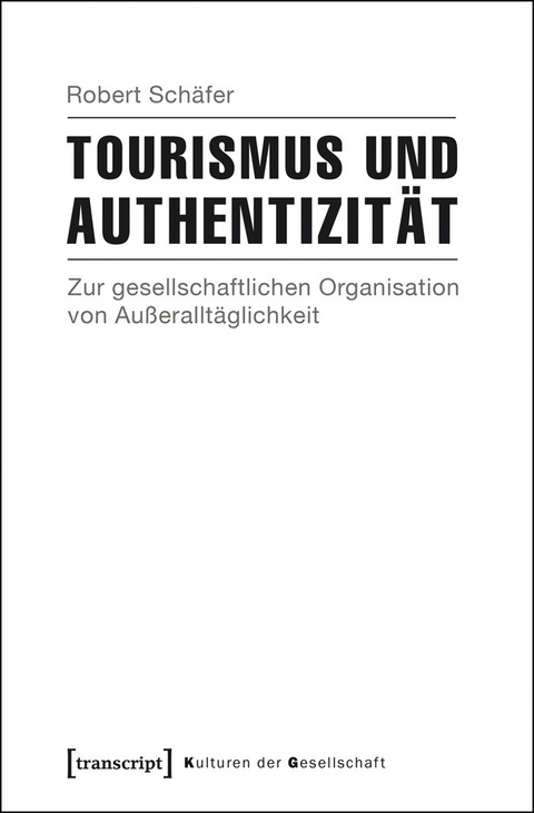 Tourismus und Authentizität - Robert Schäfer
