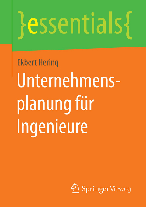 Unternehmensplanung für Ingenieure - Ekbert Hering