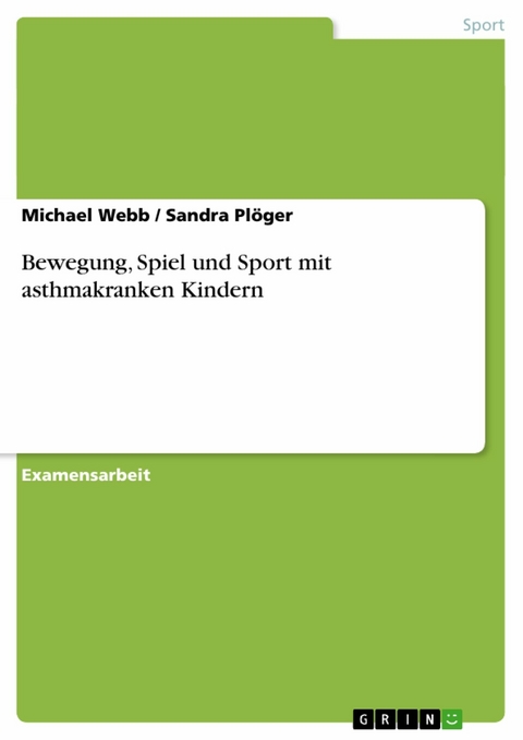 Bewegung, Spiel und Sport mit asthmakranken Kindern -  Michael Webb,  Sandra Plöger