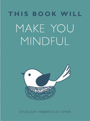 This Book Will Make You Mindful -  Jessamy Hibberd,  Jo Usmar