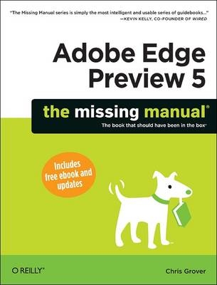 Adobe Edge Preview 5: The Missing Manual -  Chris Grover