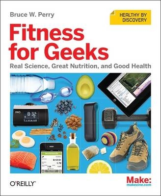 Fitness for Geeks -  Bruce W. Perry