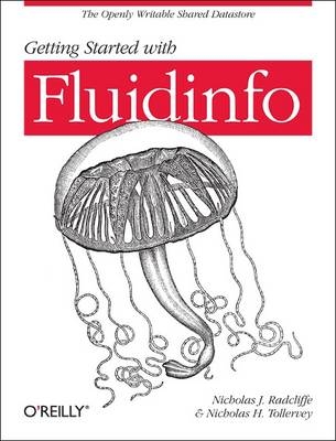 Getting Started with Fluidinfo -  Nicholas J. Radcliffe,  Nicholas H. Tollervey