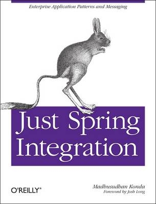 Just Spring Integration -  Madhusudhan Konda