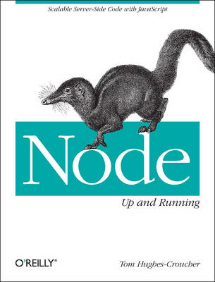 Node: Up and Running -  Tom Hughes-Croucher,  Mike Wilson