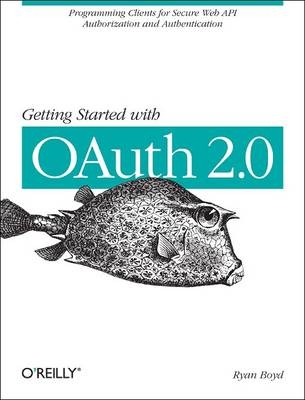 Getting Started with OAuth 2.0 -  Ryan Boyd