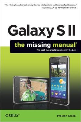 Galaxy S II: The Missing Manual -  Preston Gralla