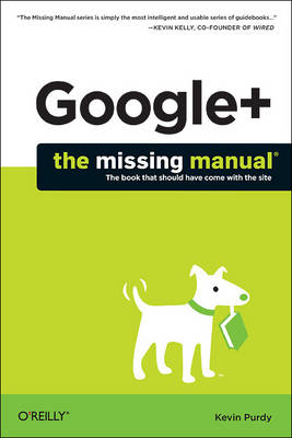 Google+: The Missing Manual -  Kevin Purdy