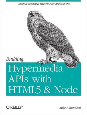 Building Hypermedia APIs with HTML5 and Node -  Mike Amundsen