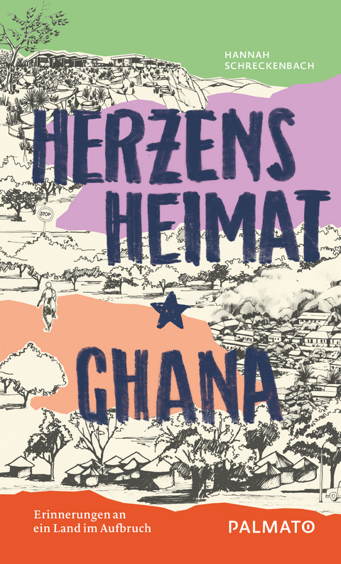 Herzensheimat Ghana - Hannah Schreckenbach