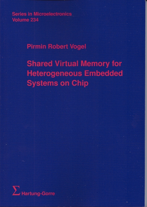 Shared Virtual Memory for Heterogeneous Embedded Systems on Chips - Pirmin Robert Vogel