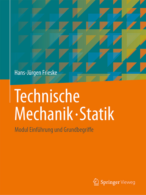 Technische Mechanik · Statik - Hans-Jürgen Frieske