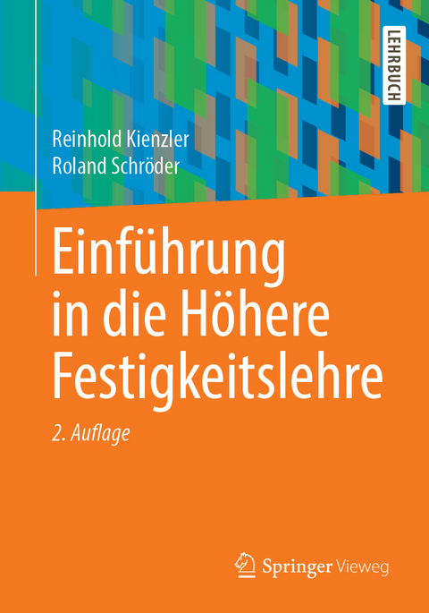 Einführung in die Höhere Festigkeitslehre - Reinhold Kienzler, Roland Schröder