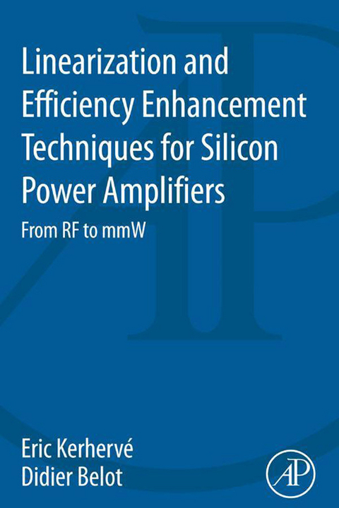 Linearization and Efficiency Enhancement Techniques for Silicon Power Amplifiers - 