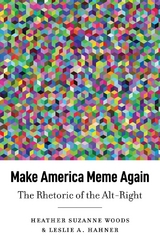 Make America Meme Again - Heather Suzanne Woods, Leslie A. Hahner