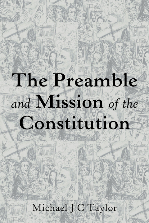 The Preamble and Mission of the Constitution - Michael J. C. Taylor