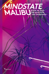 Mindstate Malibu - Joshua Groß, Johannes Hertwig, Leonhard Hieronymi, Rafael Horzon, Andy Kassier, Karin Kolb, Charlotte Krafft, Lisa Krusche, Anika Meier, Signe Pierce, Kurt Prödel, Leif Randt, Fabian Schäfer, Jenny Schäfer, Clemens Setz, MC Smook, Manuel Weißhaar, Dax Werner, Ronja Zschoche