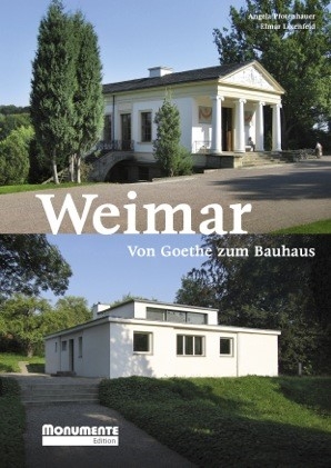 Weimar. Von Goethe zum Bauhaus - Angela Dr. Pfotenhauer, Elmar Lixenfeld